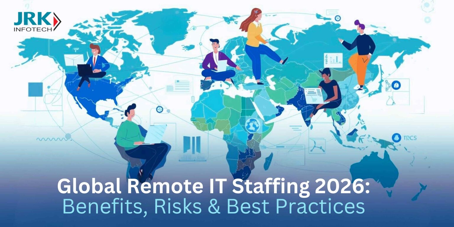 Global Remote IT Staffing 2026: Benefits, Risks & Best Practices - JRK ...
