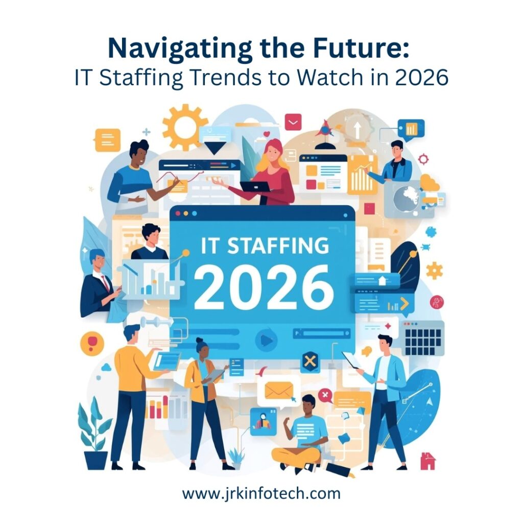 Navigating the Future: IT Staffing Trends to Watch in 2026