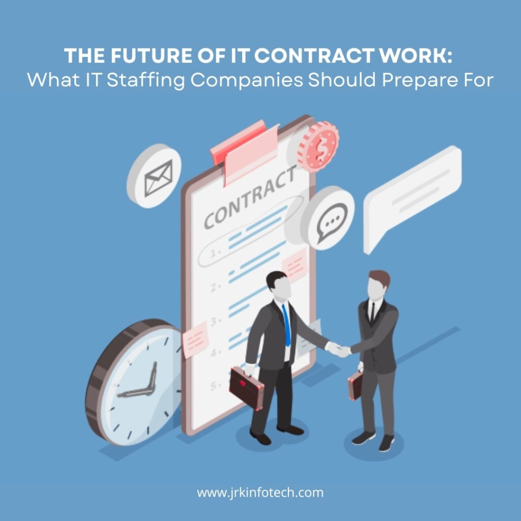 The Future of IT Contract Work: What IT Staffing Companies Should Prepare For