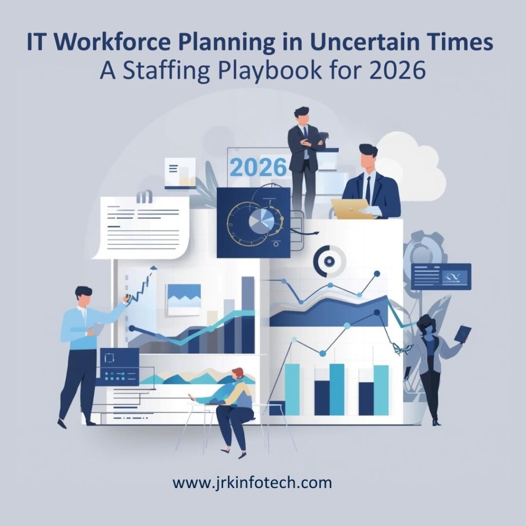 IT Workforce Planning in Uncertain Times: A Staffing Playbook for 2026