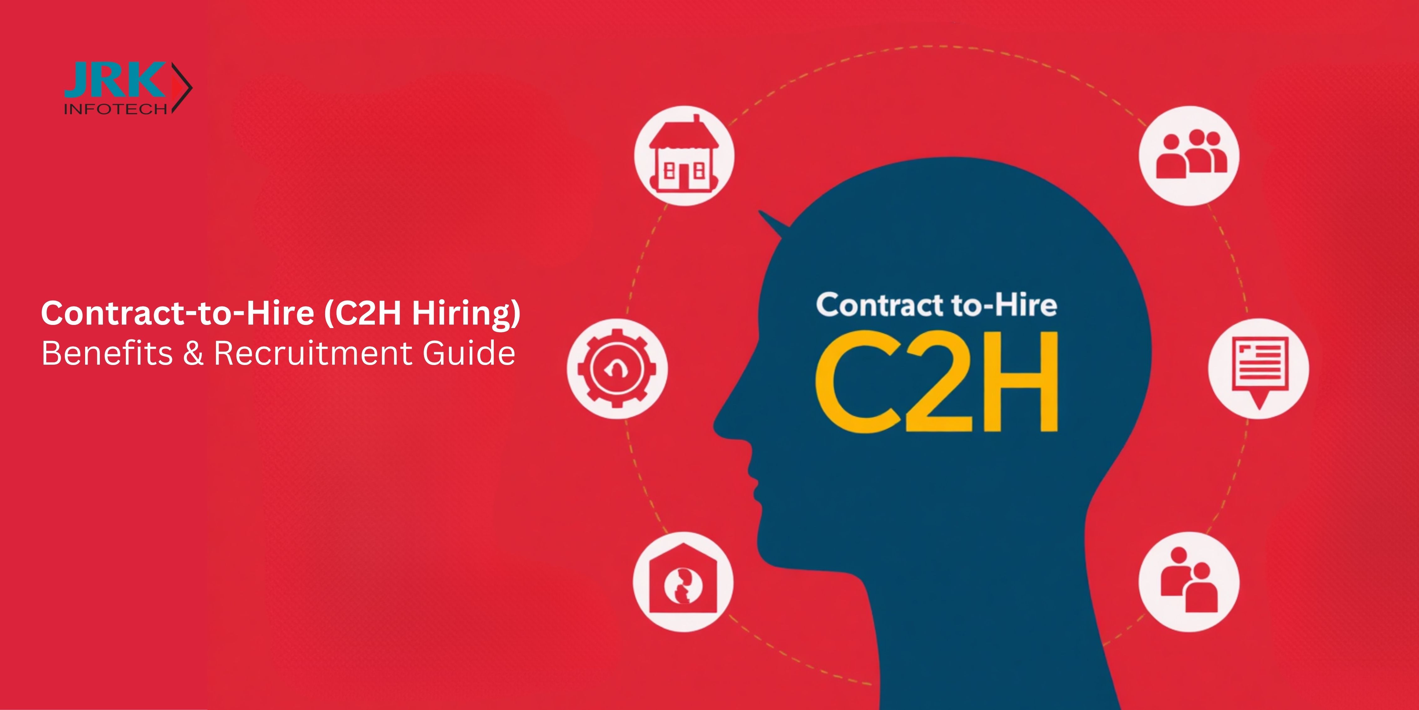 Contract-to-Hire (C2H Hiring): Benefits & Recruitment Guide